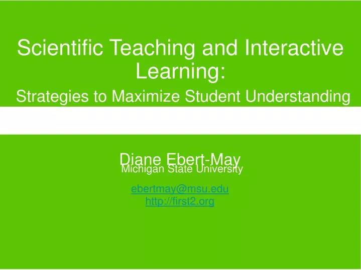 scientific teaching and interactive learning strategies to maximize student understanding