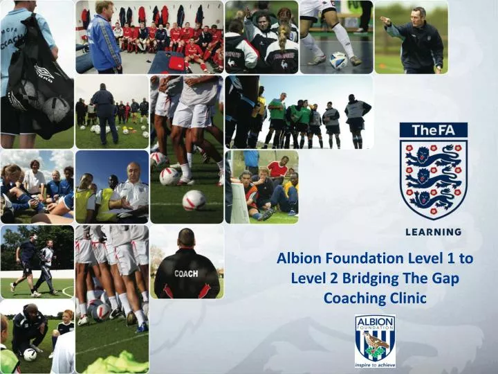 albion foundation level 1 to level 2 bridging the gap coaching clinic
