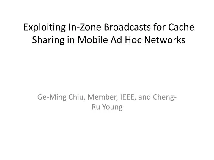 exploiting in zone broadcasts for cache sharing in mobile ad hoc networks