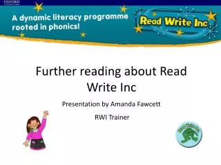 Further reading about Read Write Inc Presentation by Amanda Fawcett RWI Trainer