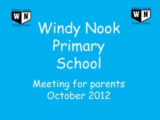 Windy Nook Primary School Meeting for parents October 2012