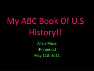 My ABC Book Of U.S History!!