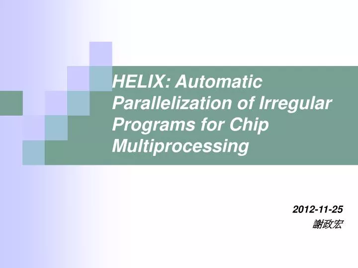 helix automatic parallelization of irregular programs for chip multiprocessing