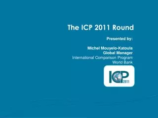 The ICP 2011 Round