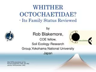 WHITHER OCTOCHAETIDAE? - Its Family Status Reviewed