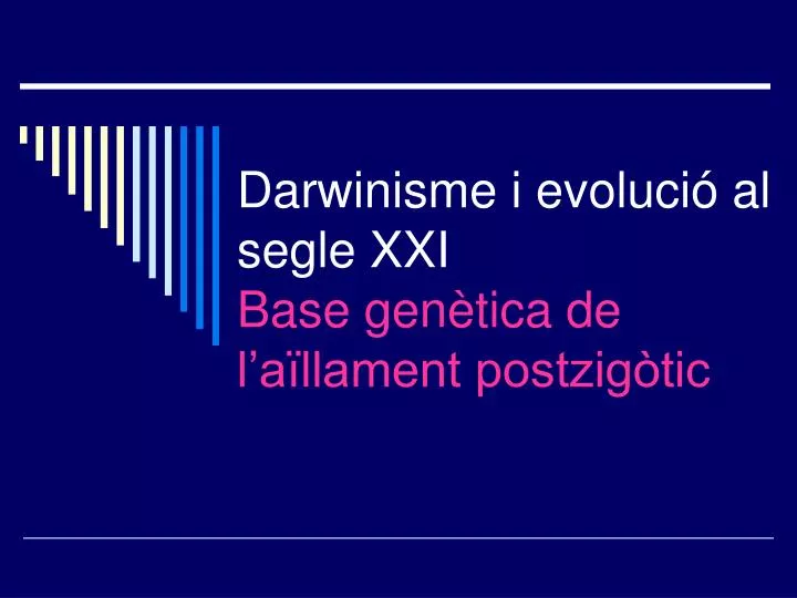 darwinisme i evoluci al segle xxi base gen tica de l a llament postzig tic