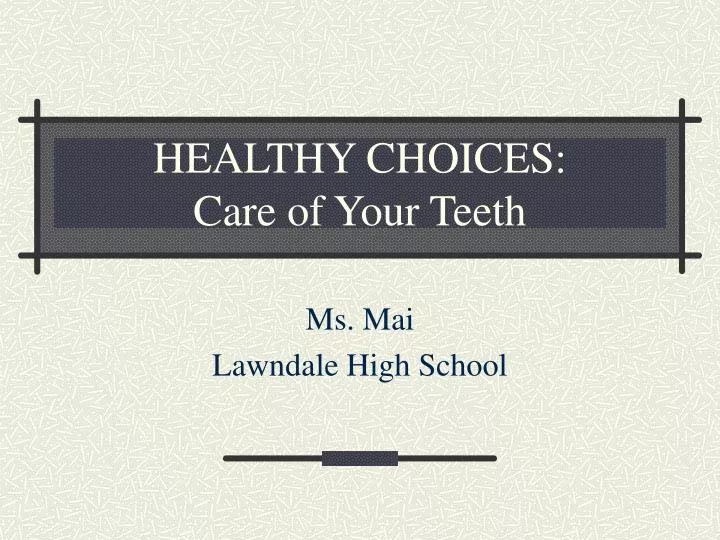 healthy choices care of your teeth
