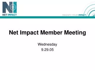 Net Impact Member Meeting Wednesday 9.29.05