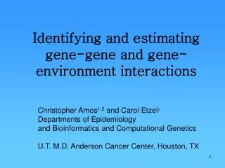 Identifying and estimating gene-gene and gene-environment interactions
