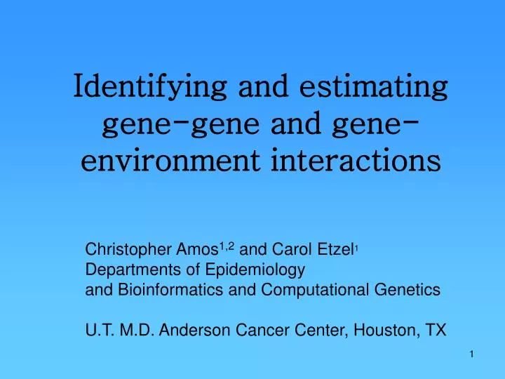 identifying and estimating gene gene and gene environment interactions
