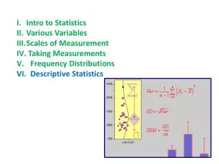 Intro to Statistics Various Variables Scales of Measurement Taking Measurements