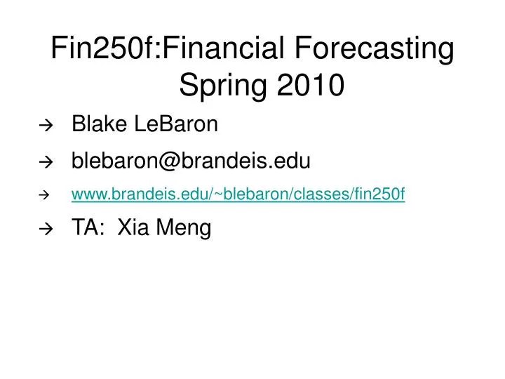 fin250f financial forecasting spring 2010
