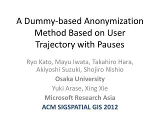 A Dummy-based Anonymization Method Based on User Trajectory with Pauses