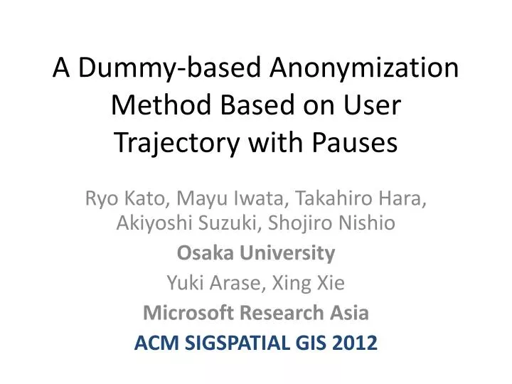 a dummy based anonymization method based on user trajectory with pauses