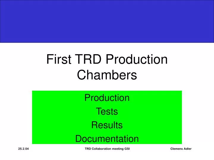 first trd production chambers