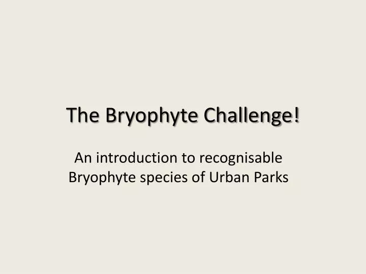 the bryophyte challenge