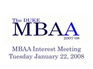MBAA Interest Meeting Tuesday January 22, 2008