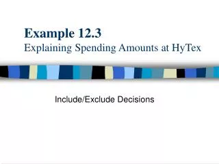 Example 12.3 Explaining Spending Amounts at HyTex