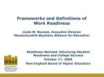 Readiness Revised: Advancing Student Readiness and College Success October 17, 2008 - slide 1