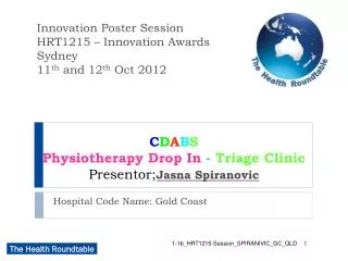 C D A B S Physiotherapy Drop In - Triage Clinic Presentor; Jasna Spiranovic