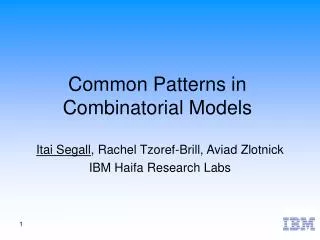 Common Patterns in Combinatorial Models