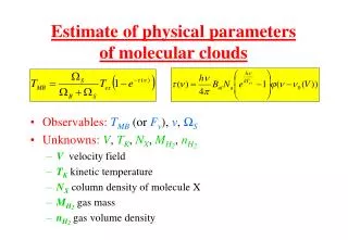 Estimate of physical parameters of molecular clouds