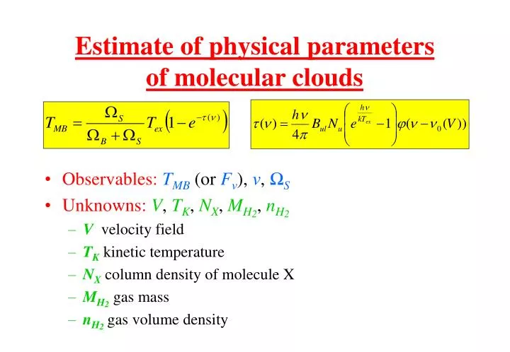 estimate of physical parameters of molecular clouds