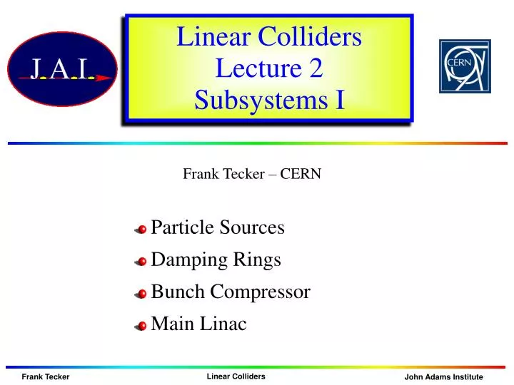 linear colliders lecture 2 subsystems i
