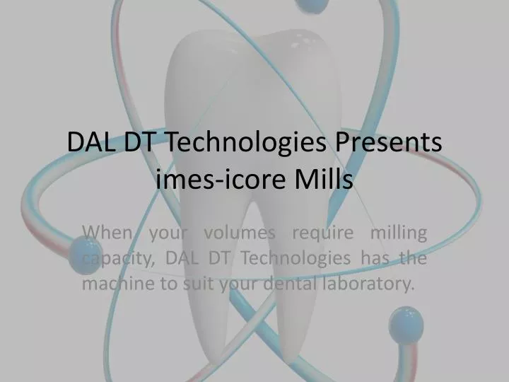 dal dt technologies presents imes icore mills