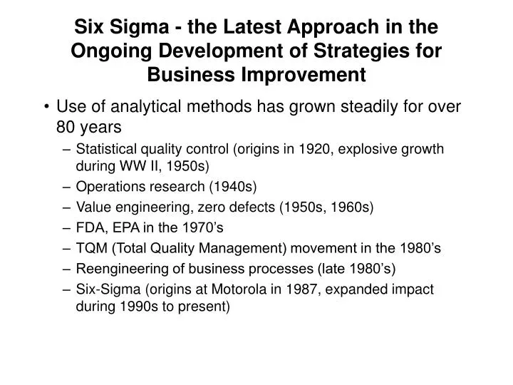 six sigma the latest approach in the ongoing development of strategies for business improvement