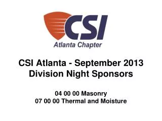CSI Division Night Sponsors 07 00 00 Thermal and Moisture Protection