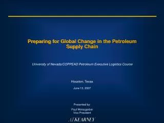 Preparing for Global Change in the Petroleum Supply Chain