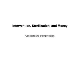 Intervention, Sterilization, and Money