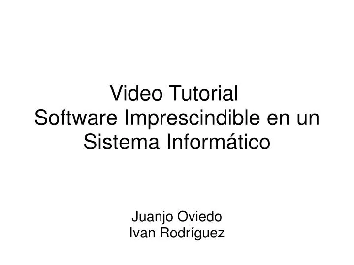 video tutorial software imprescindible en un sistema inform tico