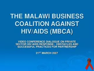 THE MALAWI BUSINESS COALITION AGAINST HIV/AIDS (MBCA)