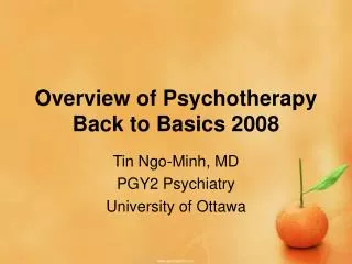 Overview of Psychotherapy Back to Basics 2008