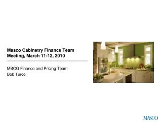 Masco Cabinetry Finance Team Meeting, March 11-12, 2010