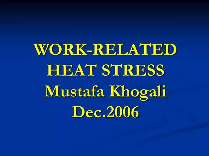 work related heat stress mustafa khogali dec 2006