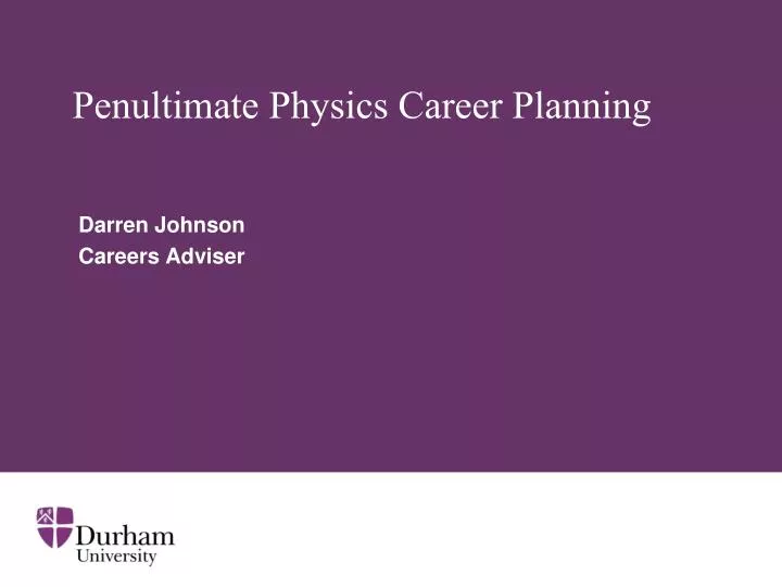 penultimate physics career planning