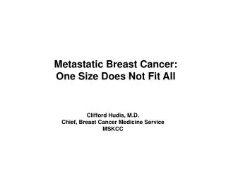 Metastatic Breast Cancer: One Size Does Not Fit All