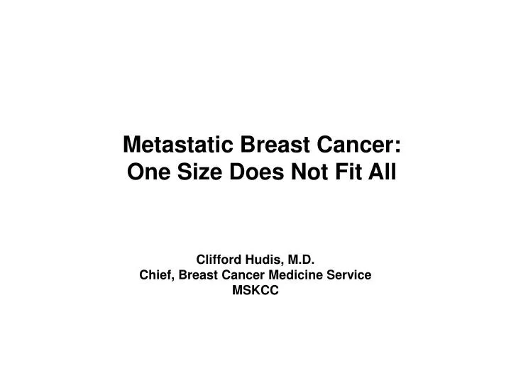 metastatic breast cancer one size does not fit all