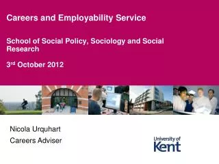 School of Social Policy, Sociology and Social Research 3 rd October 2012