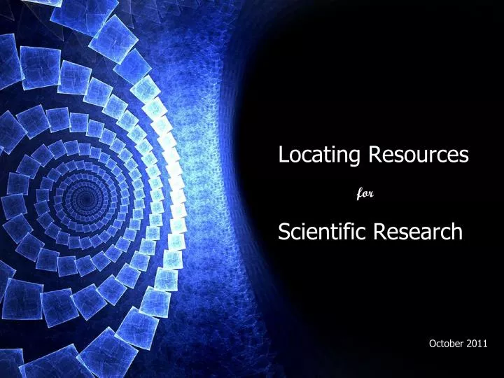 locating resources for scientific research october 2011