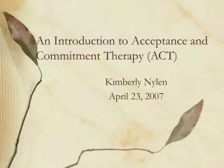 An Introduction to Acceptance and Commitment Therapy (ACT)