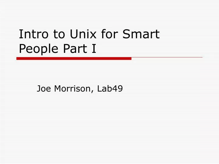 intro to unix for smart people part i