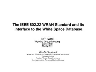 The IEEE 802.22 WRAN Standard and its interface to the White Space Database