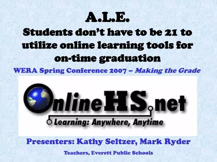 a l e students don t have to be 21 to utilize online learning tools for on time graduation