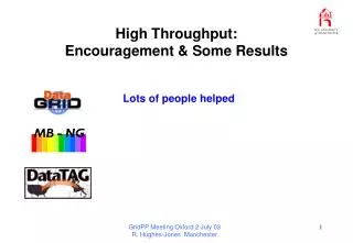 High Throughput: Encouragement &amp; Some Results