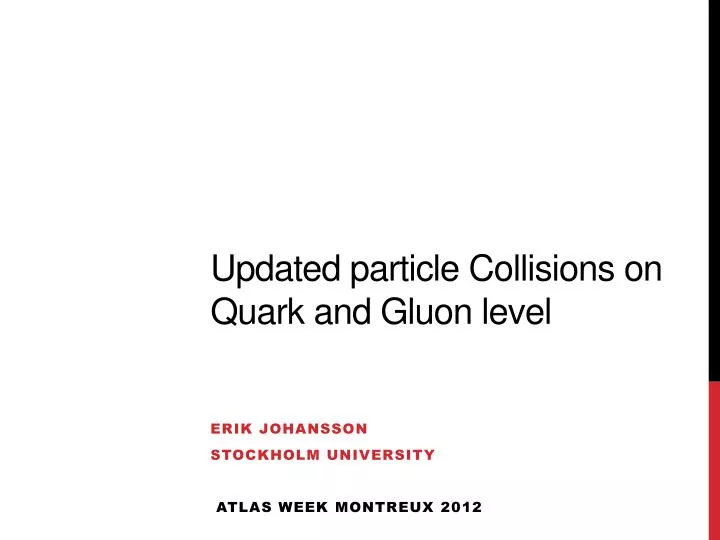 updated particle collisions on quark and gluon level