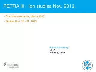 PETRA III: Ion studies Nov. 2013 .